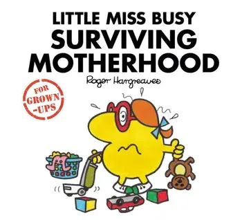 Little Miss Busy Surviving Motherhood, Hardback/Sarah Daykin