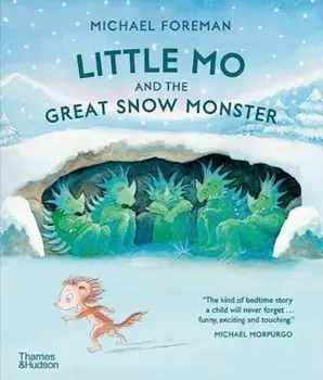 Little Mo and the Great Snow Monster/Michael Foreman
