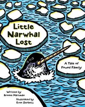 Little Narwhal Lost. A Tale of Found Family, Paperback/Brooke Hartman