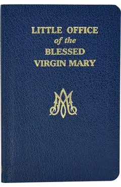 Little Office of the Blessed Virgin Mary - John E. Rotelle