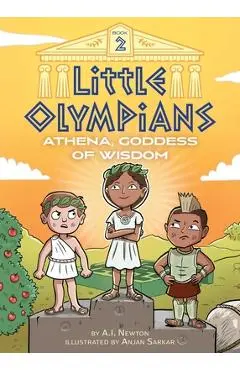 Little Olympians 2: Athena, Goddess of Wisdom - A. I. Newton