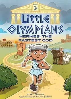 Little Olympians 3: Hermes, the Fastest God, Paperback/A. I. Newton