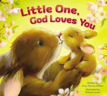 Little One, God Loves You, Hardcover/Amy Warren Hilliker