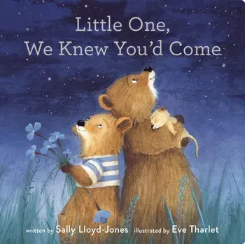 Little One, We Knew You'd Come, Board book/Sally Lloyd-Jones