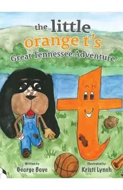 little orange t's Great Tennessee Adventure - George Bove