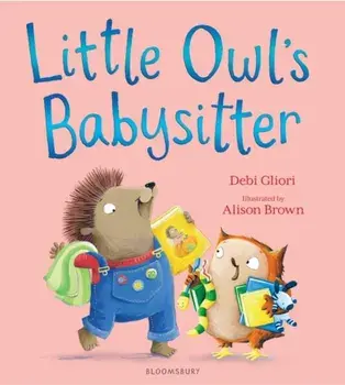 Little Owl's Babysitter, Hardback/Debi Gliori