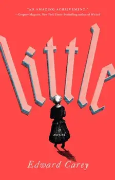 Little, Paperback/Edward Carey
