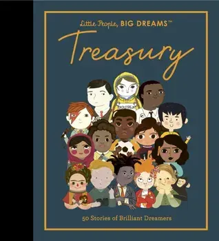 Little People, BIG DREAMS: Treasury. 50 Stories from Brilliant Dreamers, Hardback/Lisbeth Kaiser
