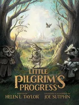 Little Pilgrim's Progress (Illustrated Edition): From John Bunyan's Classic, Hardcover/Helen L. Taylor