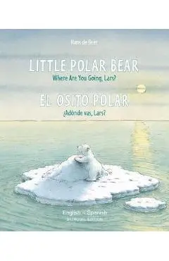 Little Polar Bear/Bi: Libri - Eng/Spanish PB - Hans De Beer