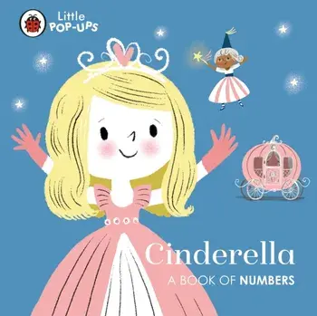 Little Pop-Ups: Cinderella. A Book of Numbers, Board book/***