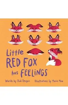 Little Red Fox has Feelings: A Book about Exploring Emotions - Didi Dragon