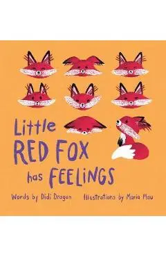 Little Red Fox Has Feelings: A Book about Exploring Emotions - Didi Dragon