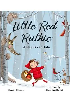 Little Red Ruthie: A Hanukkah Tale - Gloria Koster