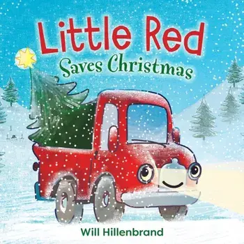 Little Red Saves Christmas, Board book/Will Hillenbrand