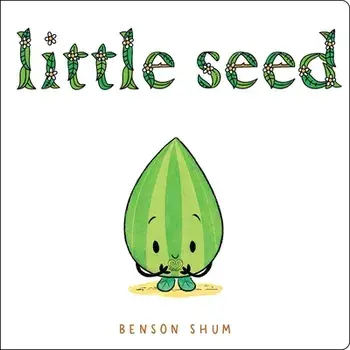 Little Seed, Board Books/Benson Shum