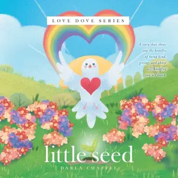 Little Seed: Love Dove Series, Paperback/Darla Chaffee