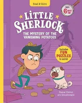 Little Sherlock: The Mystery of the Vanishing Potatoes, Hardcover/Pascal Praevot