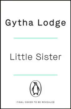 Little Sister. Is she witness, victim or killer? A nail-biting thriller with twists you'll never see coming, Paperback/Gytha Lodge