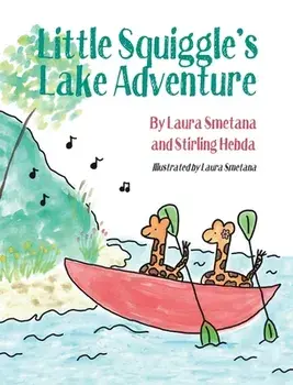 Little Squiggle's Lake Adventure, Hardcover/Laura Smetana