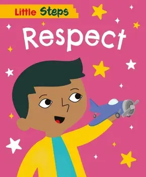 Little Steps: Respect. Illustrated ed, Paperback/Kay Barnham
