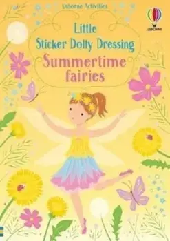 Little Sticker Dolly Dressing Summertime Fairies, Paperback/Fiona Watt