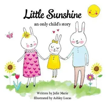 Little Sunshine, an only child's story, Paperback/Ashley Lucas