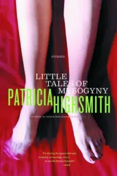 Little Tales of Misogyny, Paperback/Patricia Highsmith