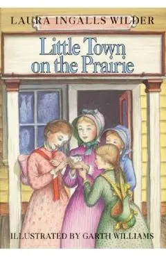 Little Town on the Prairie - Laura Ingalls Wilder