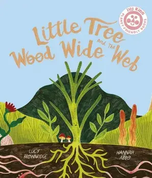Little Tree and the Wood Wide Web, Paperback/Lucy Brownridge
