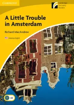 Little Trouble in Amsterdam Level 2 Elementary/Lower-intermediate American English, Paperback/Richard MacAndrew