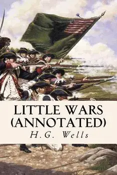 Little Wars (Annotated), Paperback/H. G. Wells