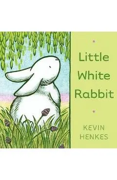 Little White Rabbit - Kevin Henkes