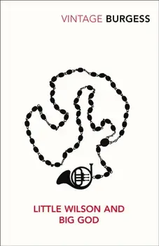 Little Wilson and Big God, Paperback/Anthony Burgess