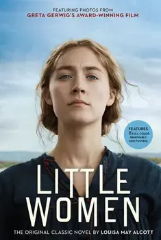 Little Women. The Original Classic Novel Featuring Photos from the Film!, Paperback/Louisa May Alcott