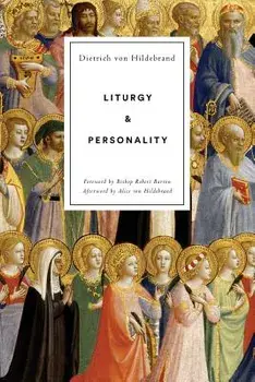 Liturgy and Personality, Paperback/Dietrich Von Hildebrand