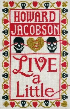 Live a Little, Hardback/Howard Jacobson