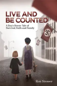 Live and Be Counted. A Boy’s Heroic Tale of Survival, Faith and Family, Paperback/Ron Siesser
