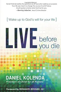 Live Before You Die: Wake Up to God's Will for Your Life, Paperback/Daniel Kolenda