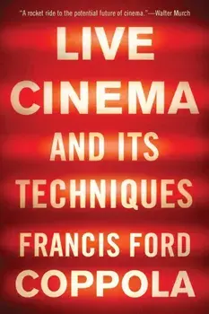 Live Cinema and Its Techniques, Paperback/Francis Ford Coppola