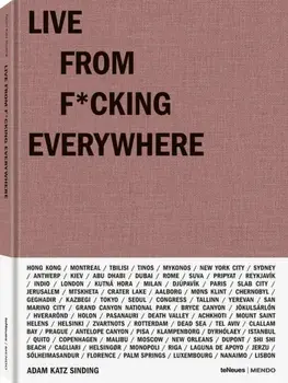 Live from F*ucking Everywhere, Hardcover/Adam Katz Sinding
