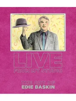 Live From My Studio. The Art of Edie Baskin, Hardback/Edie Baskin