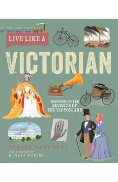 Live Like A Victorian - Claire Saunders