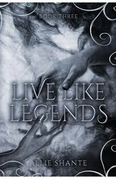Live Like Legends - Allie Shante