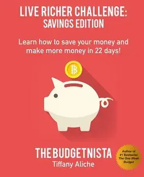 Live Richer Challenge: Savings Edition: Learn How to Save Your Money and Make More Money in 22 Days!, Paperback/Tiffany The Budgetnista Aliche