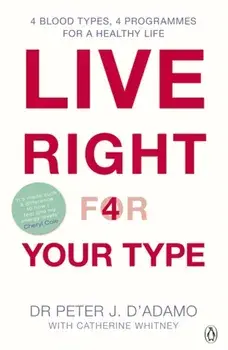Live Right for Your Type, Paperback/Dr. Peter J. D'Adamo
