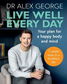 Live Well Every Day/Dr Alex George