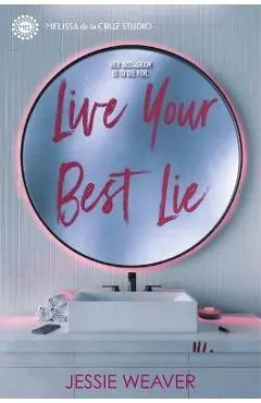Live Your Best Lie - Jessie Weaver