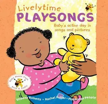 Livelytime Playsongs. Baby's active day in songs and pictures, 3 Enhanced edition/Sheena Roberts