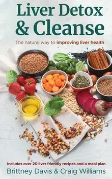 Liver Detox & Cleanse: The Natural Way to Improving Liver Health, Hardcover/Brittney Davis